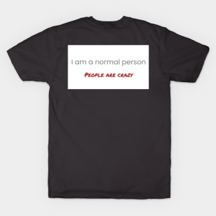 I Am A Normal Person T-Shirt